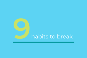 Increase productivity by breaking these 9 bad habits