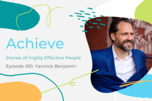 Yannick Benjamin: Achieve Interview Series
